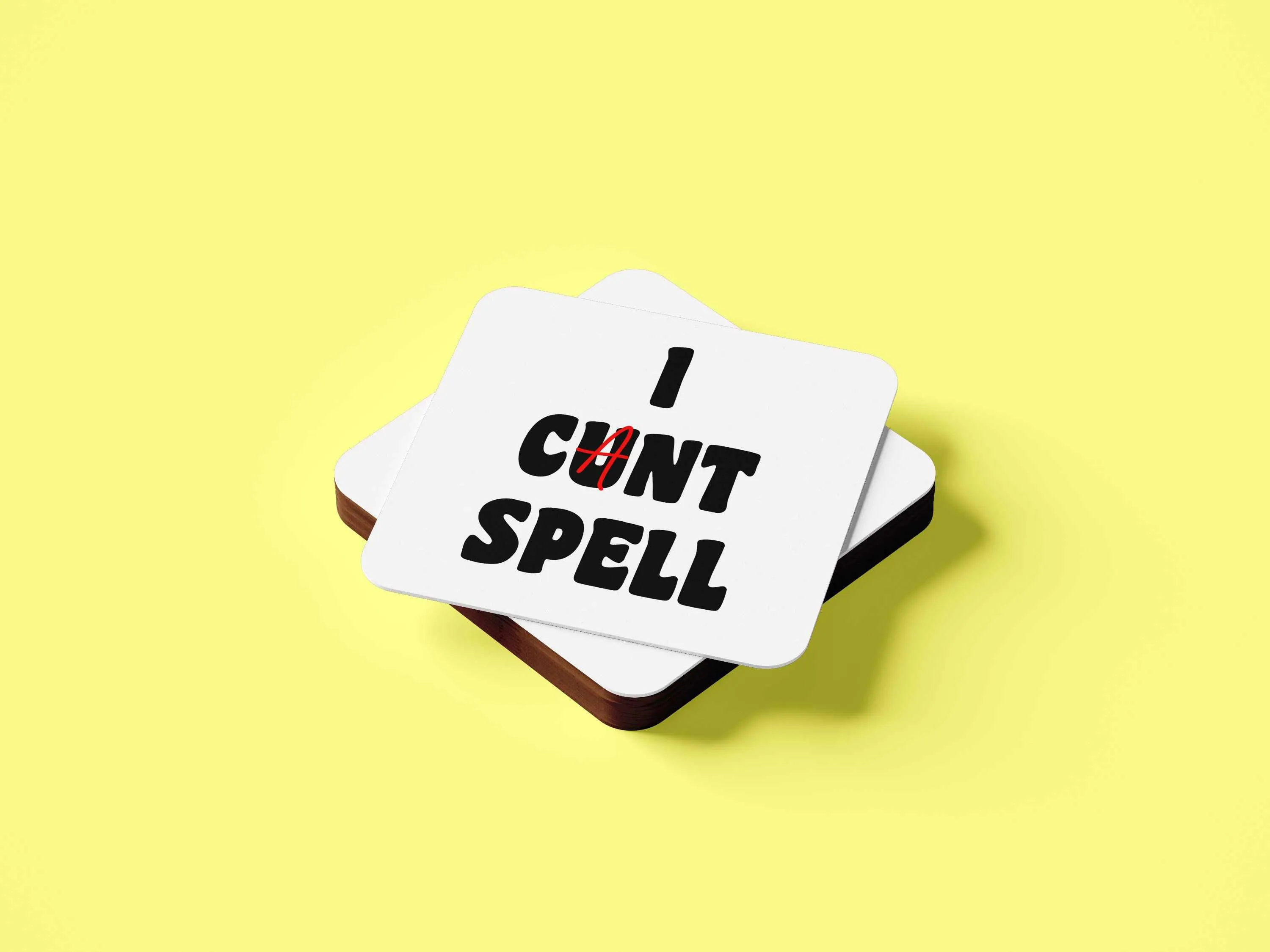 I Cunt Spell / Can't Spell Coaster